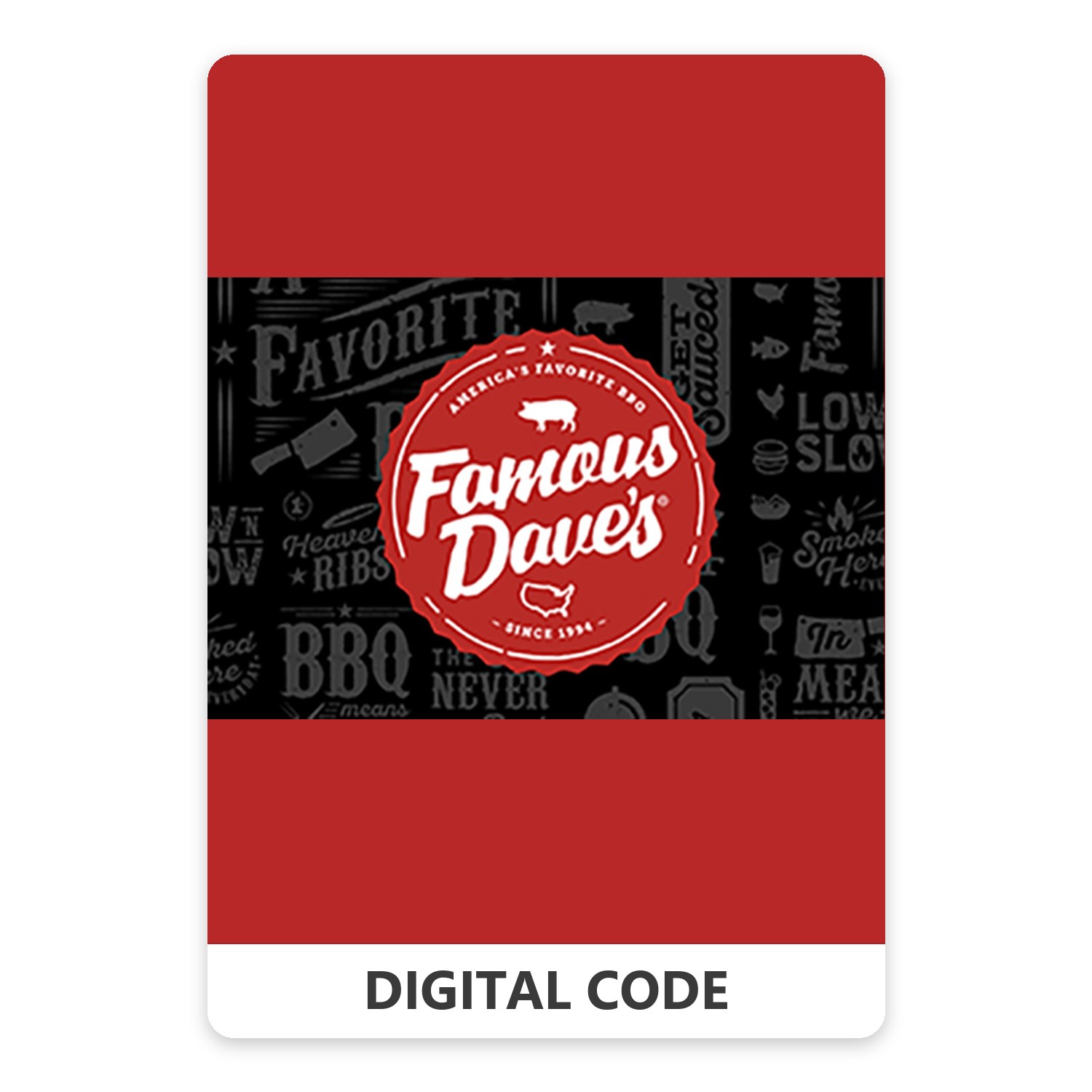 Famous Dave’s US 5 – 250 USD